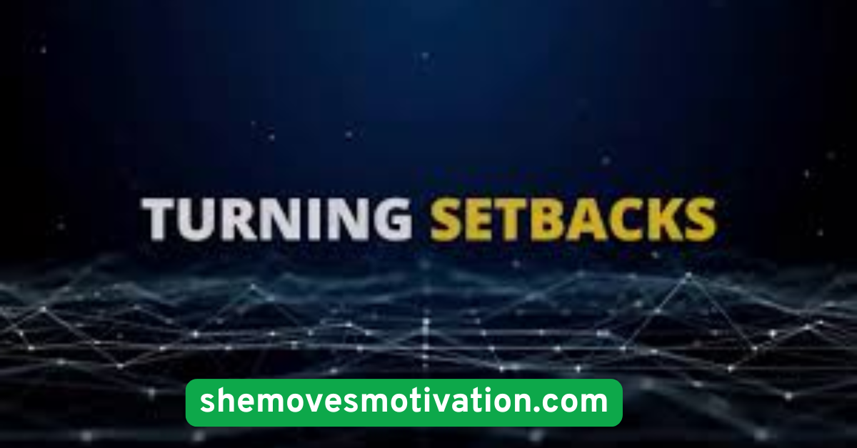 Turn Setbacks into Comebacks