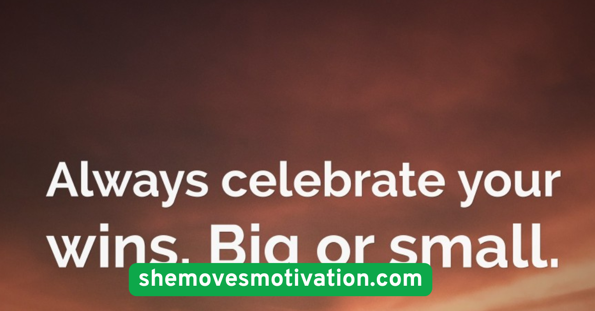 Celebrate Small Wins Consistently