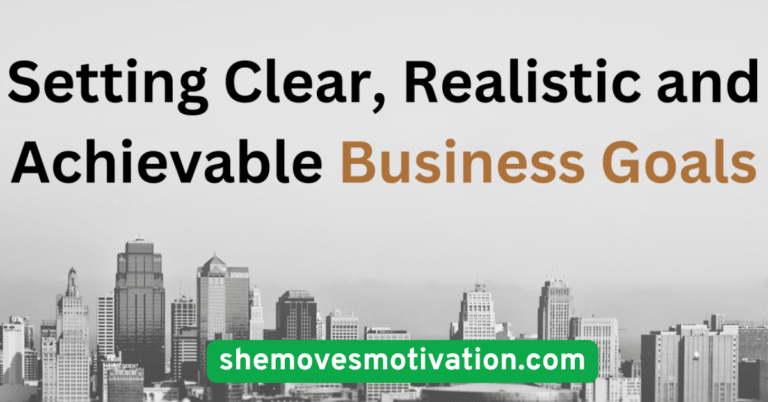 Set Clear, Realistic Goals