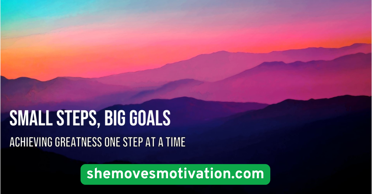 Set Small, Achievable Goals First