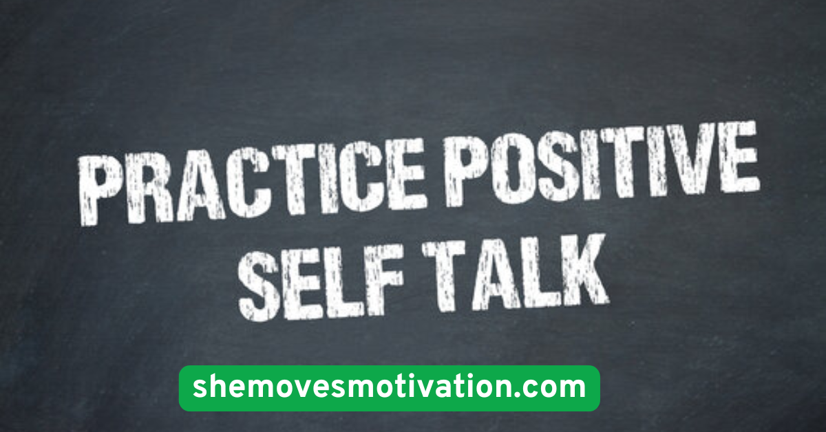 Practice Positive Self-Talk Daily 
