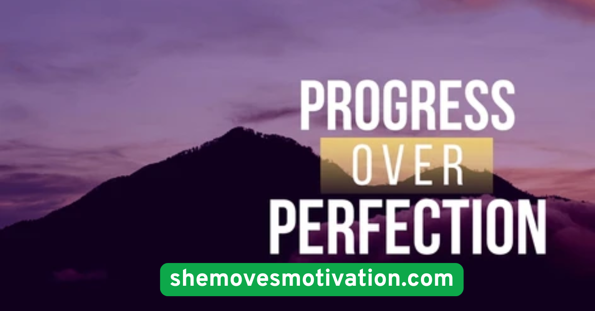 Remember Progress Over Perfection