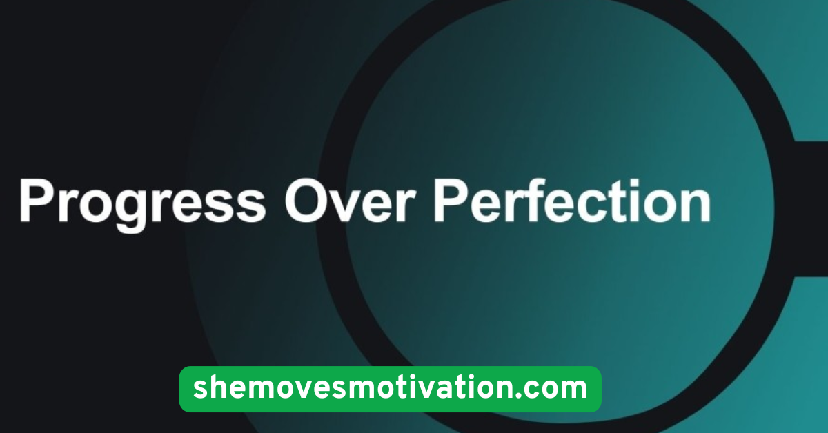  Remember Progress Over Perfection