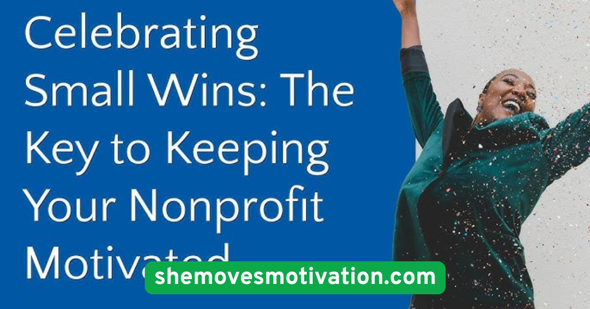 Celebrate Small Wins Along the Way
