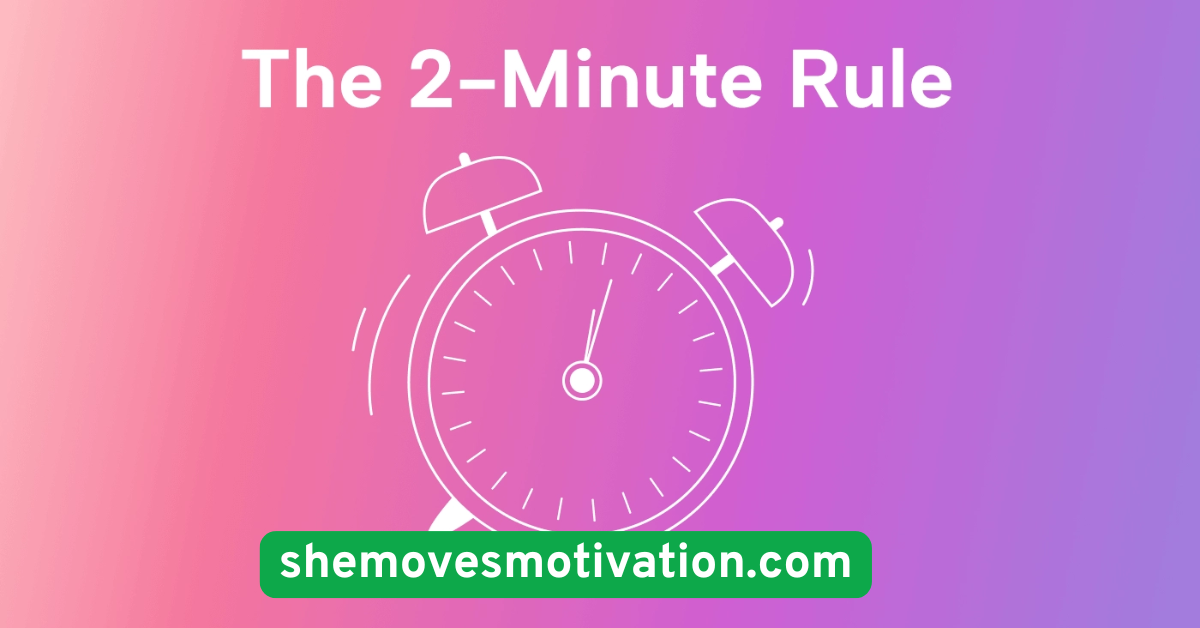 Use the Two-Minute Rule