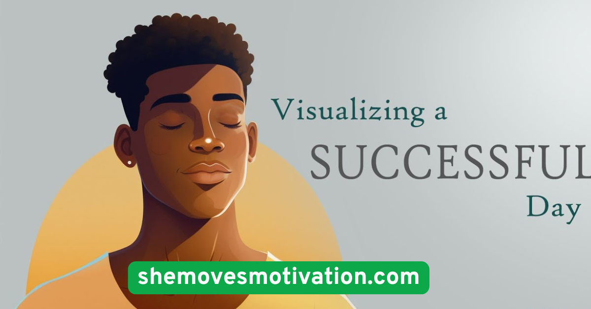 Visualize Your Success Daily