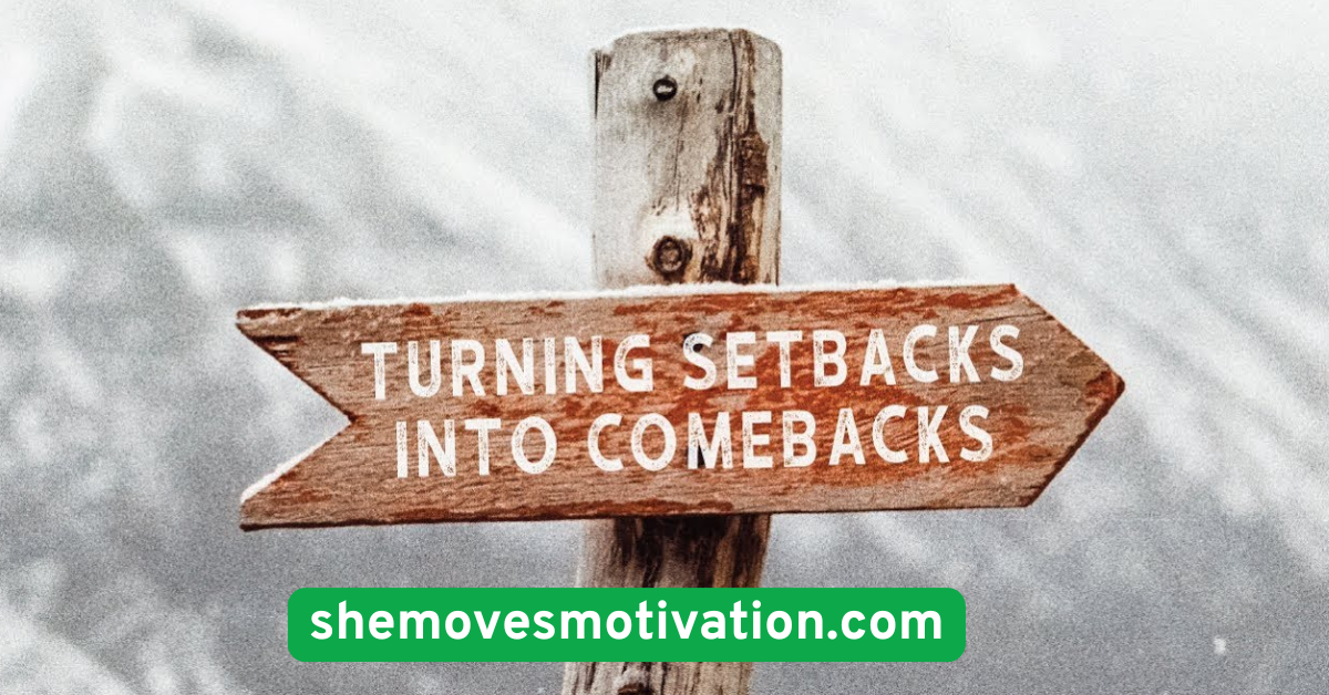  Turn Setbacks Into Comebacks